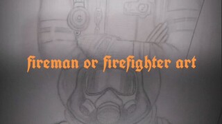 firefighter arts my own art