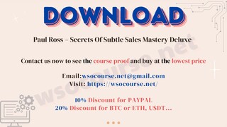 Paul Ross – Secrets Of Subtle Sales Mastery Deluxe