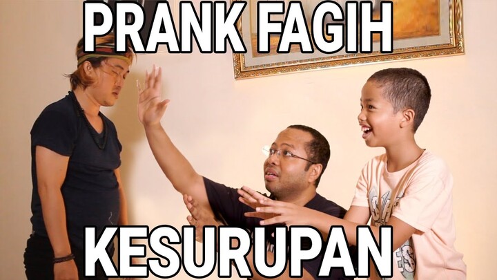 PRANK FAGIH ORANG KESURUPAN