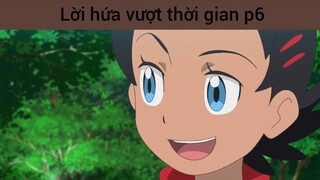 Lời hứa vượt thời gian p6