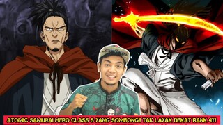 Atomic Samurai Hero Kelas S Yang Sombong!!Tak Layak Dekat Rank 4??