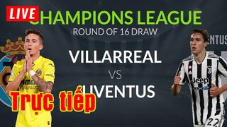 🔴 Trực tiếp Villarreal vs Juventus | Champions League