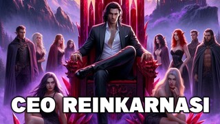 CEO Reinkarnasi: Raja yang Ditakuti Para Suami