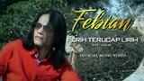 Febian - Perih Terucap Lirih [ Official Music Video ]