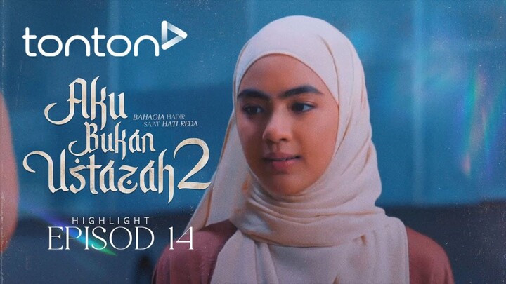 Aku Bukan Ustazah 2 Episod 14