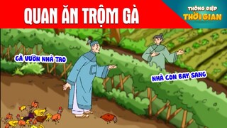 QUAN ĂN TRỘM GÀ - Thông Điệp Thời Gian - Phim Hoạt Hình - Truyện Cổ Tích - Khoảnh Khắc Kỳ Diệu