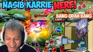 BEGINI NASIB KARRIE NERF APAKAH MASIH BAGUS ATAU ENGGAK !