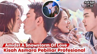 Amidst A Snowstorm Of Love - Chinese Drama Sub Indo Full Episode 1 - 32