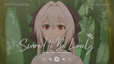 [AMV] Scared To Be Lonely - Ore wa Subete wo “Parry” suru