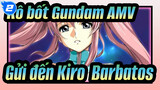 [Rô bốt Gundam SEED AMV] Bằng chứng nước - Gửi đến Kiro & Barbatos_2