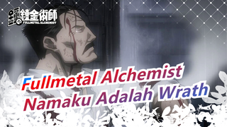 Fullmetal Alchemist | Raja Bradley - Namaku Adalah Wrath