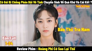Cô Gái Bị Chồng Phản Bội Vô Tình Chuyển Sinh Về Quá Khứ Và Cái Kết ? | Full | Tóm Tắt Phim Hay 2024