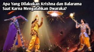 KARNA MENYERANG DWARAKA MEMBUAT KRISHNA DAN BALARAMA MURKA, INI YANG TERJADI!!