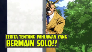 Cerita Tentang Pahlawan yang Bermain Solo❗❗