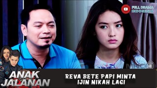 REVA BETE PAPI MINTA IJIN NIKAH LAGI - ANAK JALANAN