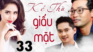 PHIM BỘ VIỆT NAM ĐẶC SẮC NHẤT 2023 - KẺ THÙ GIẤU MẶT TẬP 34 | Phim Bộ Tình Cảm Việt Nam Hay 2023