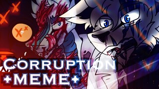 •|Corruption|• Animation MEME 【BackStory】