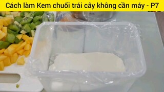 Cách làm Kem chuối trái cây không cần máy - P7