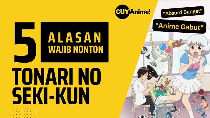 SEKI SI RAJA GABUT 🤣 5 ALASAN WAJIB NONTON TONARI NO SEKI-KUN