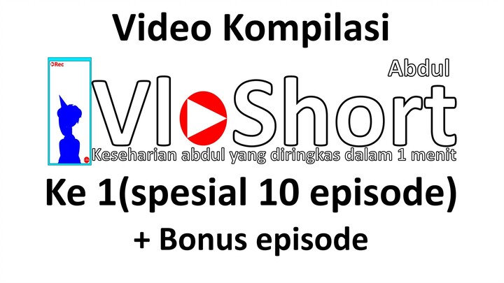 Kompilasi abdul vloshort + bonus