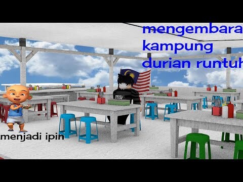 Mengembara kampung durian runtuh   (menjadi ipin)