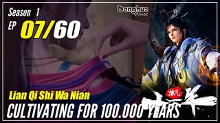 【Lan Qi Shi Wa Nian】 S1 EP 07 "Pegunungan Bersalju" - Cultivating For 100.000 Years | Sub Indo