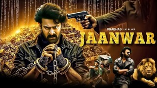 Jaanwar New Action Movie in Hindi (2024) | Prabhas New Movie