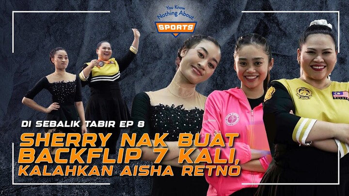 SHERRY BUAT BACKFLIP 7 KALI, LAWAN AISHA RETNO | You Know Nothing About Sports | BTS EPISOD 8