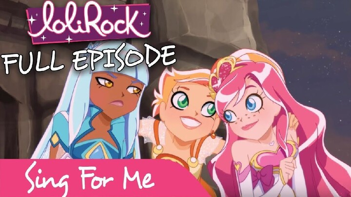 LoliRock - Sing For Me! | FULL EPISODE | Series 1 Episode 5 | LoliRock