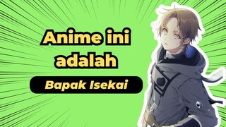 Kenapa Mushoku Tensei sempat disebut Bapak Isekai ?