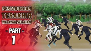 PERTARUNGAN TERAKHIR WILAYAH SELATAN PART 1 - Animasi Drama Series