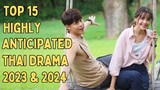[Top 15] Highly Anticipated Thai Drama of 2023 & 2024