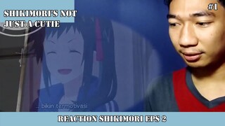 REACTION SHIKIMORI EPISODE 2 #1