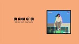 ƠI ANH GÌ ƠI - HANA CẨM TIÊN ft. TRACY THẢO MY「1 9 6 7 Remix」/ Audio Lyrics