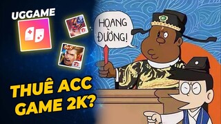 UGGAME [APP THUÊ ACC GAME HOANG ĐƯỜNG] | Tất Tần Tật trong 4p | NCDT