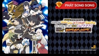 GaCha Vô Hạn Lv9999 tập 10 - FPT Play