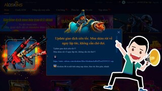 Mua Đi Chờ Chi | Hướng Dẫn mua Skins Siêu Tốc - Rút Ngay Về Tài Khoản Steam Trên Aloskins.Com