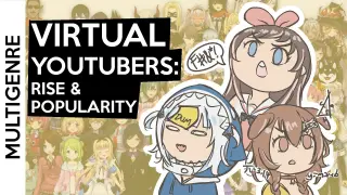 Virtual Youtubers: How VTubers Took Over Youtube [MultiGenre]