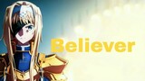 Sword Art Online Alicization - Alice Zuberg AMV ( Believer )