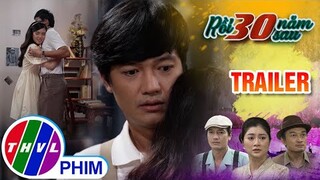 [TRAILER] Giới thiệu phim RỒI 30 NĂM SAU - Tuần 5
