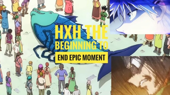 HXH THE BEGINNING TO END EPIC MOMENT ‼️‼️‼️