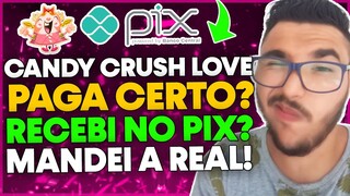 Candy Crush Love Paga Certo? TESTEI o Candy Crush Love! RECEBI no PIX? Candy Crush Love