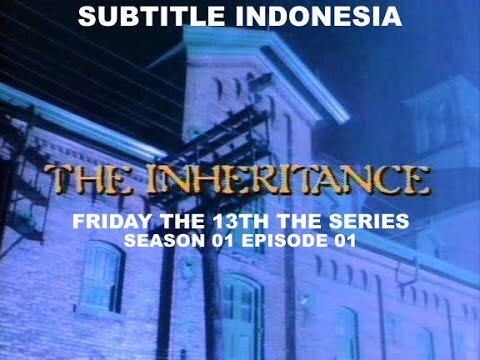 (SUB INDO) Friday the 13th The Series S01E01 " The Inheritance "