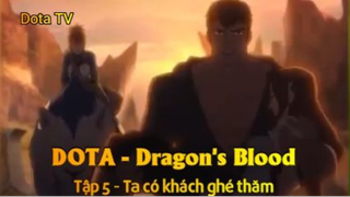 DOTA - Dragon's Blood Tập 5 - Ta có khách ghé thăm