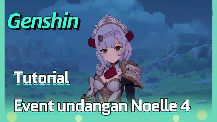 [Genshin, Tutorial] Event undangan Noelle 4