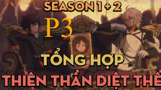 Tóm tắt "Thiên thần diệt thế" | P3 | AL Anime