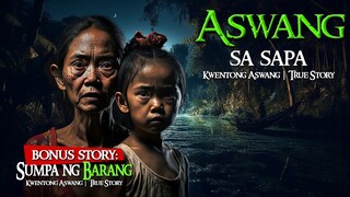 ASWANG SA SAPA at SUMPA NG BARANG | Tagalog Horror Stories | True Stories