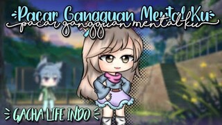 \\Pacar Gangguan Mental Ku\\Gacha Life Indonesia )) Pt : 1