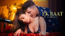 Ek Raat Sampreet Dutta Romantic Song Hot Romantic Love Story Romantic Video Official Video music vid