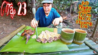 60 NGÀY  THỬ THÁCH SỐNG TRONG RỪNG | Tập 23 | CUỘC SỐNG SINH TỒN NƠI HOANG DÃ | HTV